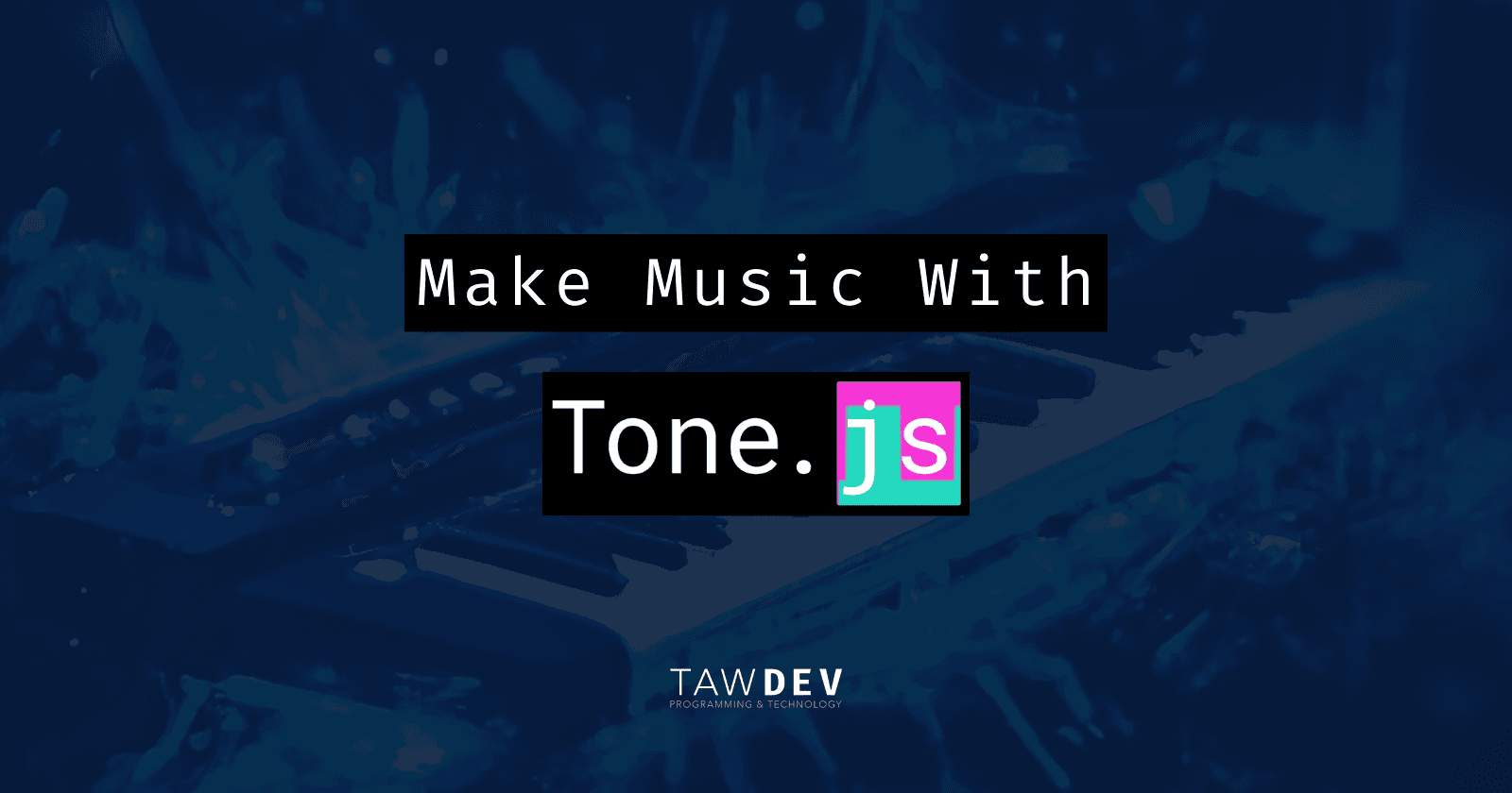 Make Music With Tone.js